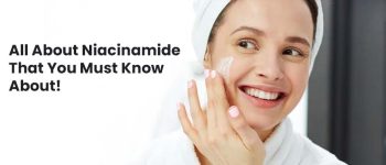 All-About-Niacinamide-That-You-Must-Know-About