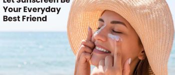 Let-Sunscreen-Be-Your-Everyday-Best-Friend